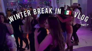 MEXICO VLOG (winter break pt. 1)