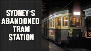 Sydney's Abandoned Underground Tram Station