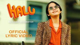 Maulana Ardiansyah - HALU (Official Lyric Video)