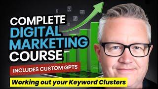Working out your Keyword Clusters - Digital Marketing Course - Digital Marketing Groundworks.