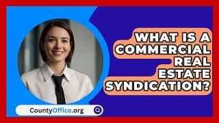 What Is A Commercial Real Estate Syndication? - CountyOffice.org