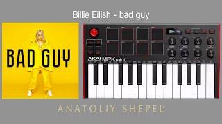 Billie Eilish - bad guy (Akai MPK mini cover)