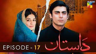 Dastaan - Episode 17 - Sanam Baloch l Fawad Khan l Saba Qamar - HUM TV