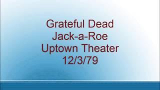 Grateful Dead - Jack-a-Roe - Uptown Theater - 12/3/79