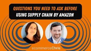 Questions you need to ask before using Supply Chain by Amazon