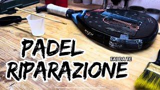 RIPARAZIONE Racchetta da PADEL: Levigatura, Resina e Carbonio! Guida Completa.