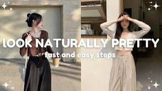 look more naturally pretty  fast and easy steps