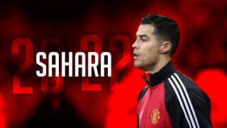 Cristiano Ronaldo • Sahara - Hensonn • Skills & Goal • 2022 |HD