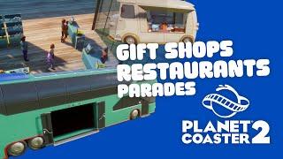 Gift Shops, Restaurants and Parades for Planet Coaster 2 – my Feature Wishlist