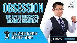 Obsession - The Key to Success! - Self Help