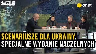 Scenariusze dla Ukrainy - specjalne wydanie podcastu "Naczelni"