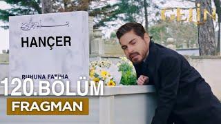 Gelin Dizisi 120. Bölüm Fragmanı | Acı Cenaze!