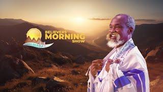 BELIEVERS MORNING SHOW || 17th Oct. 2024 ||