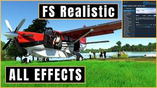 FSRealistic PRO Tutorial With EVERY EFFECT Showed - MSFS2020