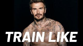 David Beckham Explains His Diet and Workout | Train Like | Men’s Health