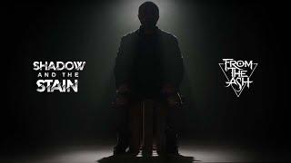 From the Ash - Shadow and the Stain (Official Music Video)