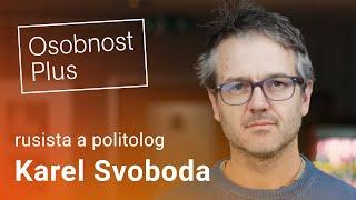 Karel Svoboda: Rusko teď projídá budoucnost, sice zřejmě nikdy neklekne, ale čeká ho primitivizace