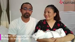 Pt. Wungeshangphi Dsilva | Birthing | Dr. Madhuri Gandhi | Currae Hospitals