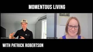 Momentous living with Patrick Robertson