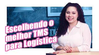 3 dicas para escolher o melhor TMS para sua Logística