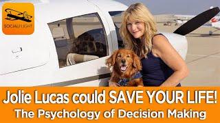 AVIATION PSYCHOLOGY to SAVE YOUR LIFE! Jolie Lucas explains how we make critical decisions...