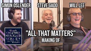 SIMON OSLENDER - STEVE GADD - WILL LEE | All That Matters | MAKING OF