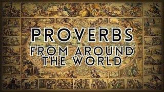 Ancient Proverbs From Around The World [ Universal Wisdom ]