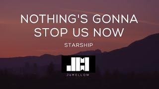 Starship - Nothing's Gonna Stop Us Now (Lyrics) 