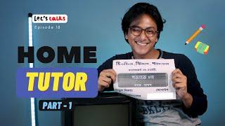 Home Tutors (part 1) | Let’s Talks ep. 18 | Ratul Sinha