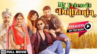 My Friend's Dulhania (2017) - Mudasir Zafar - Shaina Baweja - Mayur Mehta - New Hindi HD Movie