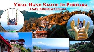 Viral Hand Statue | Pokhara | Taapu Restro & Cottage Pokhara