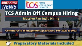 TCS Admin Off Camus Hiring | TCS hiring 2022 & 2023 batch Commerce & Management Graduates