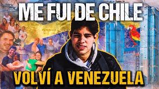 CHILENOS me voy de  CHILE Y REGRESE A VENEZUELA  | Vale la PENA VOLVER?