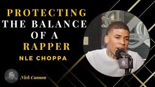 Protecting The Balance Of A Rapper Ft. NLE Choppa