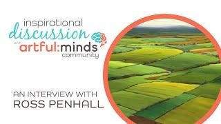 Ross Penhall Inspirational Interview with artful:minds :: June 14, 2022