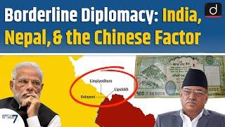 The India - Nepal Border Dispute & China's Influence | Around The World | Drishti IAS English