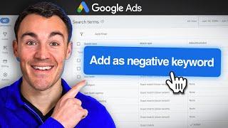 The RIGHT WAY To Find & Add Negative Keywords (Google Ads)