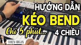 HƯỚNG DẪN Kéo Bend Đàn Organ - Rất Đơn Giản || THIỆN ORGAN