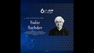 Dirac Conversation: Subir Sachdev