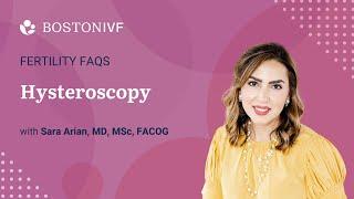 Fertility FAQ: Hysteroscopy | Dr. Arian