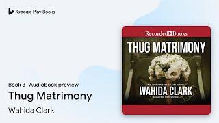 Thug Matrimony Book 3 by Wahida Clark · Audiobook preview