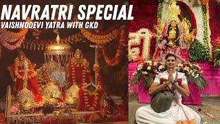 नवरात्रि स्पेशल - Vaishnodevi Yatra with GKD