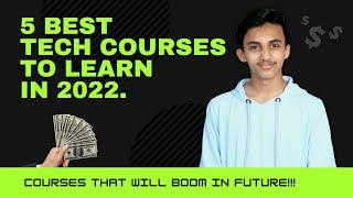 5 Best Tech Courses to Learn in 2022 | Courses that will Boom in Future!!! | Tech MS