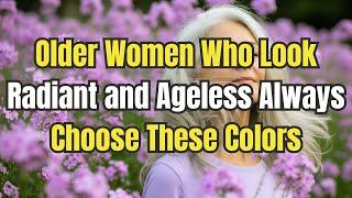 8 Colors That Make Older Women Look Young, Radiant, and Shine From Within