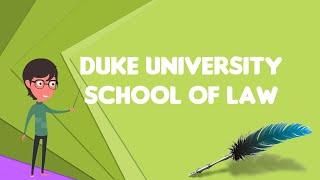 What is Duke University School of Law?, Explain Duke University School of Law