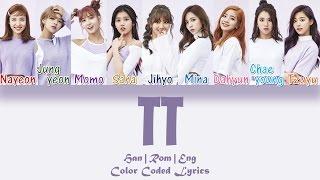 TWICE (트와이스) - TT [HAN|ROM|ENG Color Coded Lyrics]