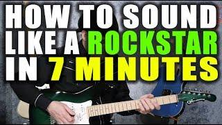 How To Sound Like A Rockstar in 7 Minutes