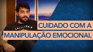 5 SINAIS DE MANIPULAÇÃO EMOCIONAL.