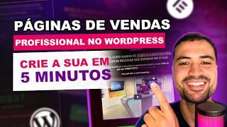 Página de Vendas (Landing Page) no WordPress: Crie a sua em 5 Minutos | CONVERSÃO COMPROVADA 2024