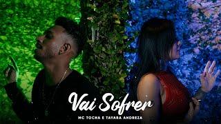 Mc Tocha e Tayara Andreza - Vai Sofrer (Clipe Oficial)